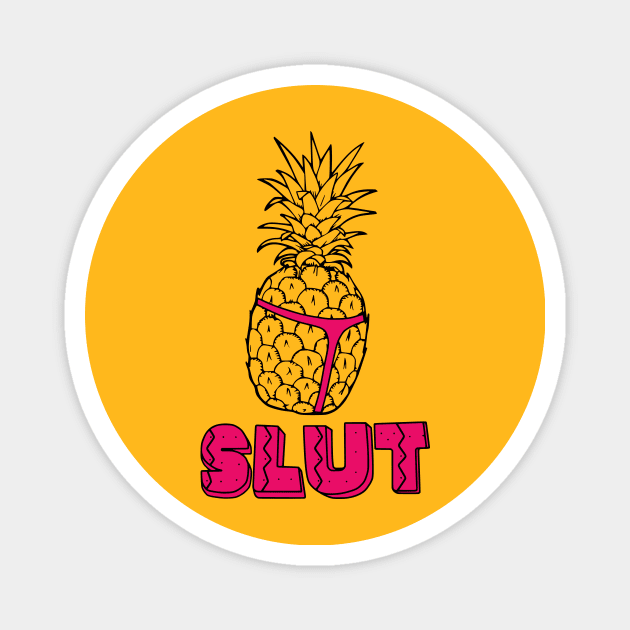 Pineapple Slut Magnet by Lasso Print